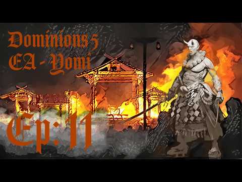 Dominions 5 - EA Yomi - Episode 11 - Is Killing It Possible