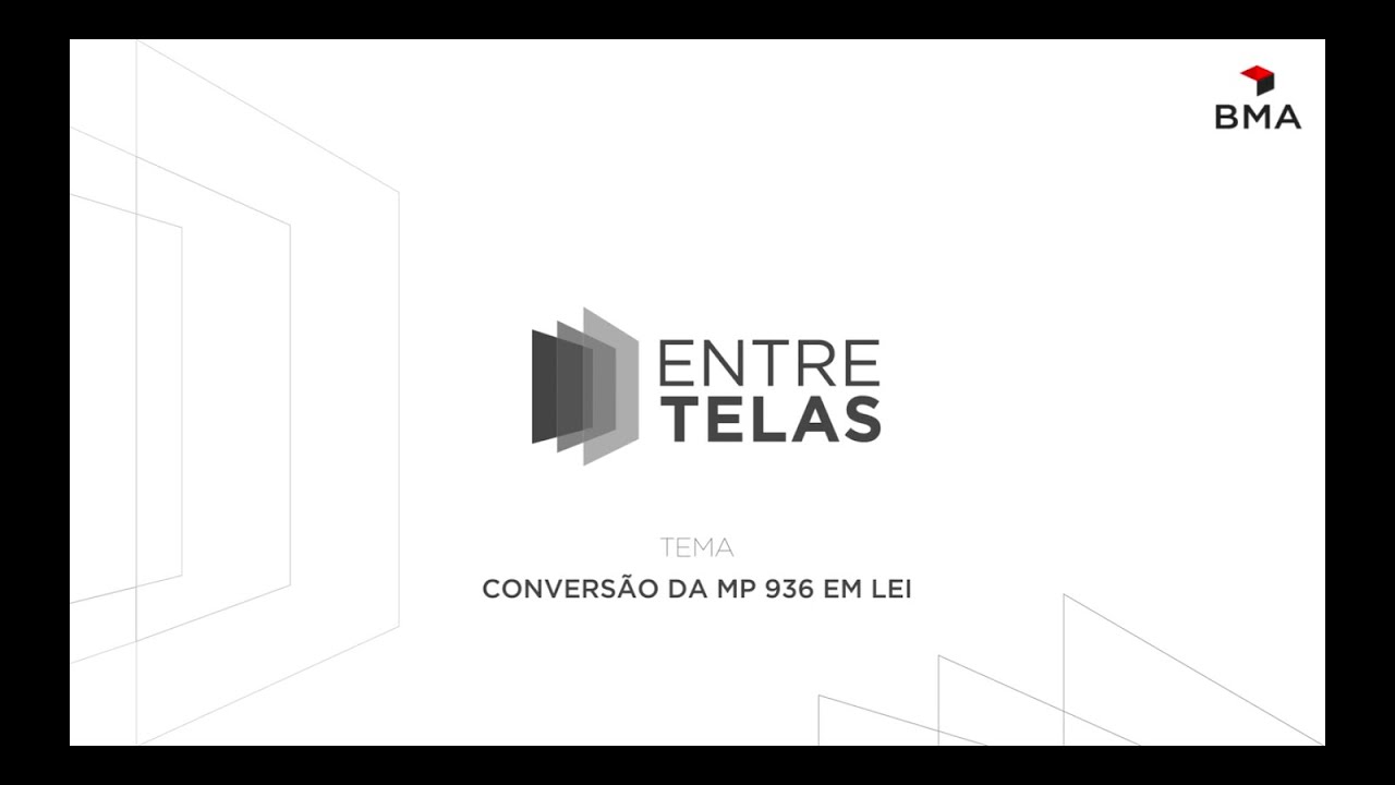 Entre Telas | 2° Episódio: "Conversão da MP 936 em Lei"
