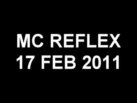 MC REFLEX // 17 FEB 2011