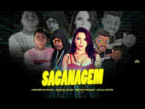 SACANAGEM - LUANZINHO DO RECIFE, BARCA NA BATIDA E AMARCA PANCADÃO FEAT. RAYLLA CASTRO
