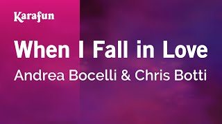 When I Fall in Love - Andrea Bocelli &amp; Chris Botti | Karaoke Version | KaraFun