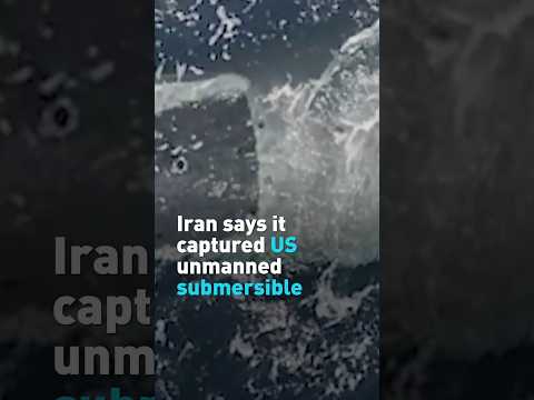 Iran says it captured US unmanned submersible
