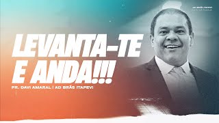 PR. DAVI AMARAL | LEVANTA-TE E ANDA | AD BRÁS ITAPEVI