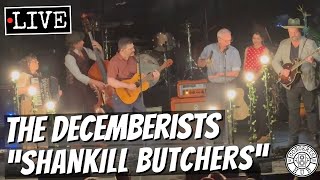 The Decemberists &quot;Shankill Butchers&quot; LIVE