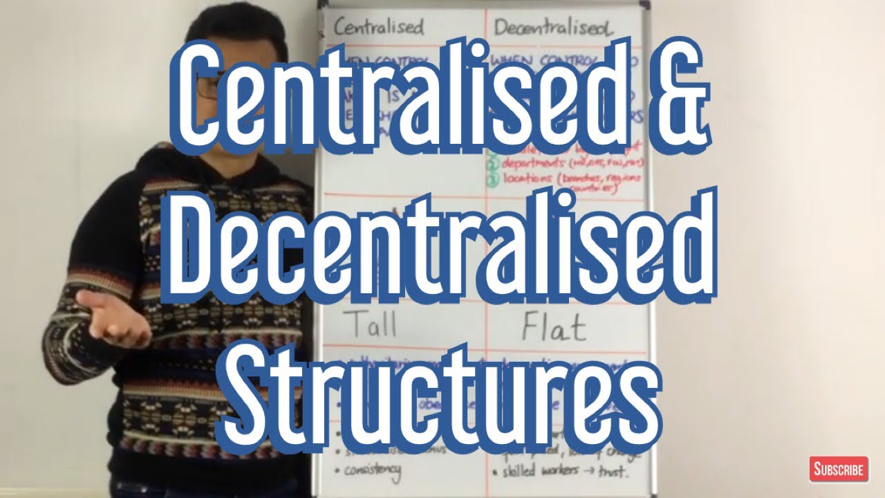 Centralised Structures vs. Decentralised Structures