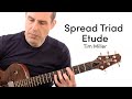 Tim Miller - Spread Triad Etude