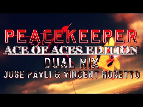 Peacekeeper: Ace of Aces Edition (Project Wingman) - Dual Mix (Jose Pavli & Vincent Moretto)