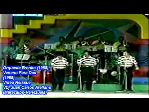 ORQUESTA LA BRONCO VENENO PARA DOS 1988