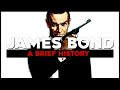 JAMES BOND A Brief History