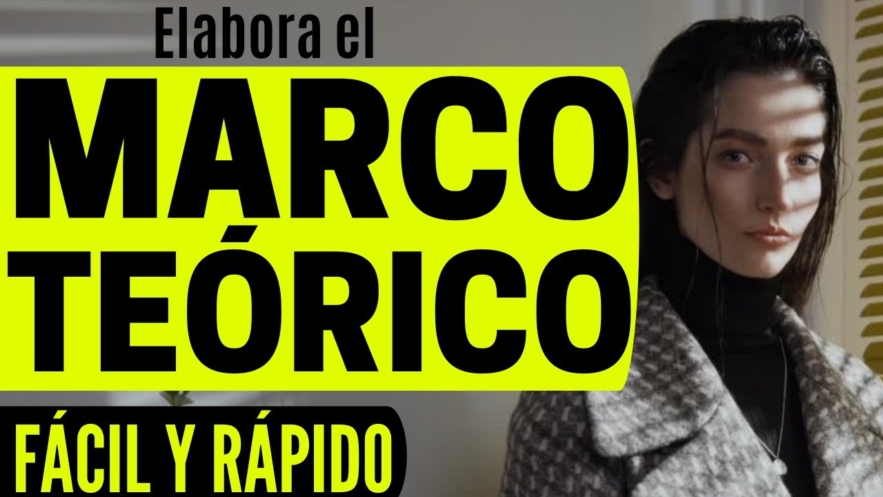 CÓMO REDACTAR EL MARCO TEÓRICO PASO A PASO CON EJEMPLO PARA PROYECTO DE INVESTIGACIÓN O TESIS