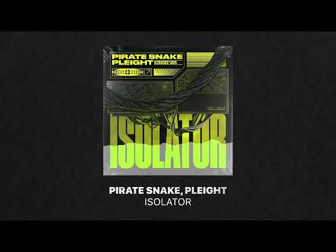 Pirate Snake, Pleight - iSolator (Extended Mix)