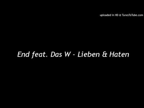End feat. Das W - Lieben & Haten