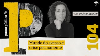 LETÍCIA CESARINO fala sobre mundo do avesso e crise permanente no Pauta Pública #104