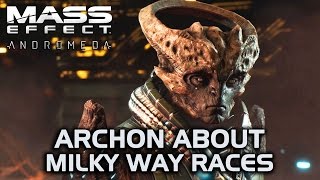 Mass Effect Andromeda - Archon about the various Milky Way races