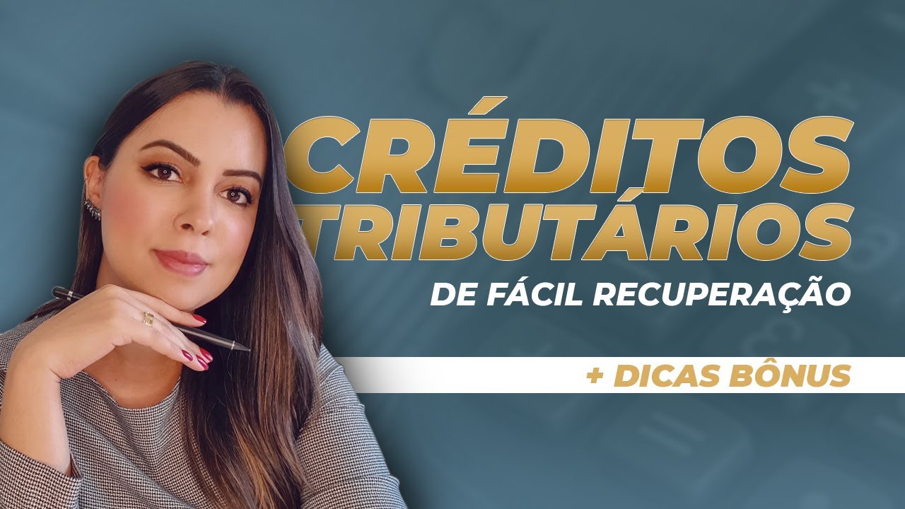 Créditos tributários de fácil recuperação + Dicas bônus