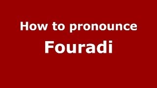 How to pronounce Fouradi