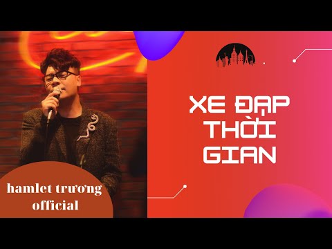 Xe đạp thời gian - Hamlet Trương