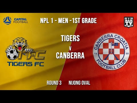 NPL1 Men - 1st Grade - Capital Football  - ROUND 3 - Tigers FC vs Canberra FC