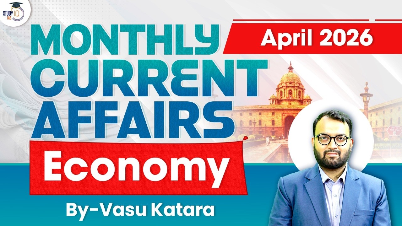 Monthly Current Affairs APRIL 2026 | Economy Current Affairs By VASU KATARA | StudyIQ IAS