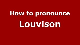 How to pronounce Louvison