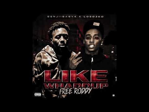 Loso3k0 x BenjiiBaby4 - Like Whaddup #FreeRoddy