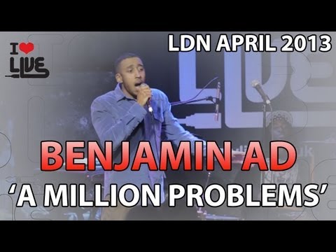 Benjamin AD - A Million Problems (ILL April 2013)