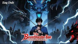🔥FULL🔥【The Beastmaster Ban: Commanding a Million Ancient Beasts】 #anime #chineseanime #englishdubbed
