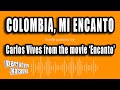 Carlos Vives 'Encanto' - Colombia, Mi Encanto (Versión Karaoke)