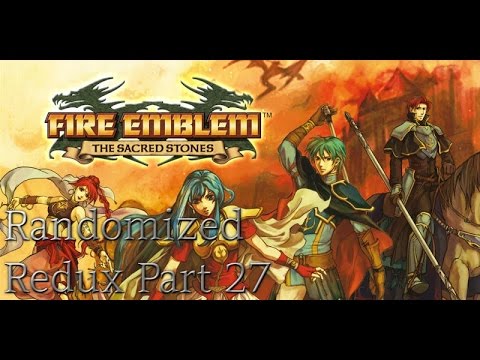Fire Emblem 8 Randomized Redux part 27: Rush Dat Riev