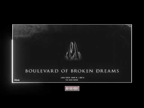 Luca Testa, RAVE-N, I.GOT.U - Boulevard of Broken Dreams (Feat. David Todoran) [Hardstyle Remix]