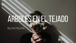 Arboles en el Tejado - Rupatrupa