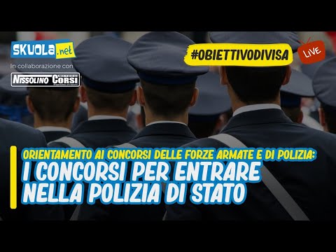 #ObiettivoDivisa, orientamento ai concorsi nelle Forze Armate e nelle Forze di Polizia: la carriera nella Polizia di Stato