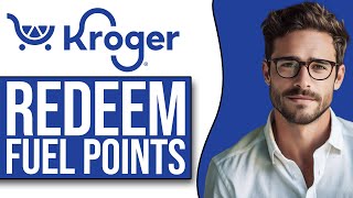How To Redeem Kroger Fuel Points (2025 UPDATE!)