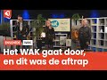 Het WAK gaat door, en dit was de aftrap