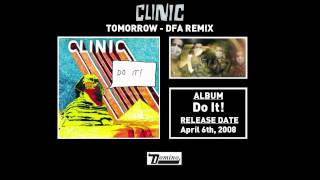 Clinic - Tomorrow (DFA Remix)