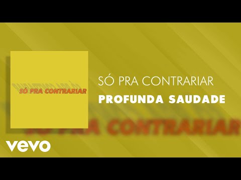 Profunda Saudade - Só Pra Contrariar