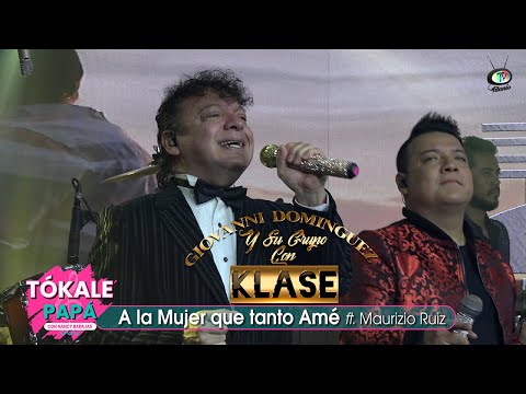 Giovanni Dominguez y su Grupo con Klase, Maurizio Ruiz - A la Mujer que tanto Amé (Video Oficial)