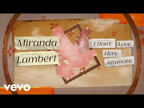 Miranda Lambert - I Don't Love Here Anymore