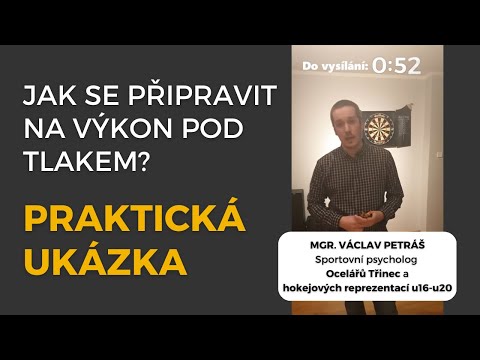 Jak se připravit na výkon pod tlakem? PRAKTICKÁ UKÁZKA