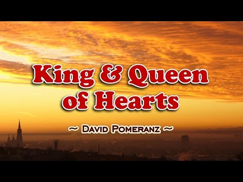 King and Queen of Hearts - David Pomeranz (KARAOKE VERSION)