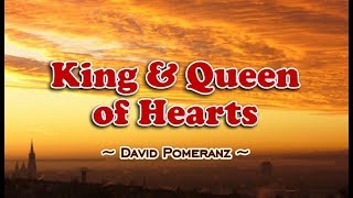 King and Queen of Hearts - David Pomeranz (KARAOKE)