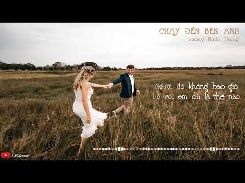 Chạy đến bên anh - Lương Minh Trang