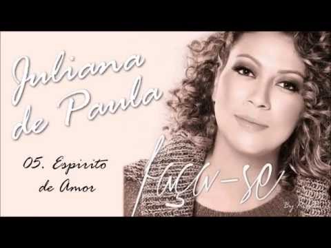 Juliana de Paula (CD Faça-Se) 05. Espirito de Amor ヅ