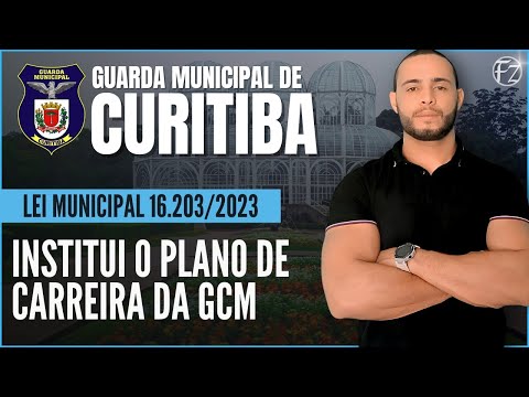 CURITIBA MUNICIPAL GUARD | LAW 16.203/23 INSTITUTES THE CAREER PLAN