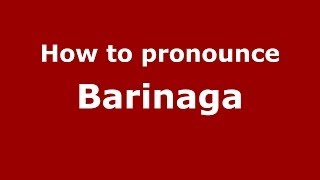 How to pronounce Barinaga
