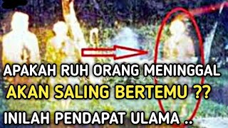 Download lagu Ruh Orang yang Sudah Meninggal, Apakah Saling Bertemu Di Alam Barzah? | Begini Penjelasan Ulama mp3