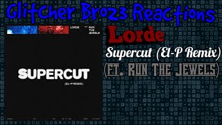 GB23 Reactions: Lorde - Supercut (El-P Remix) (ft. Run The Jewels)