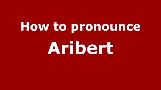 How to pronounce Aribert
