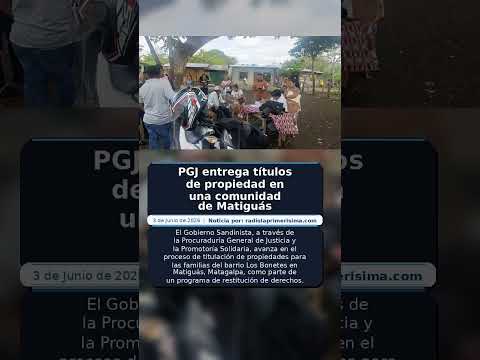 PGJ entrega títulos de propiedad en una comunidad de Matiguás