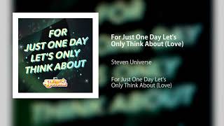 Steven Universe - For Just One Day Lets Only Think About Love (Soundtrack Audio)